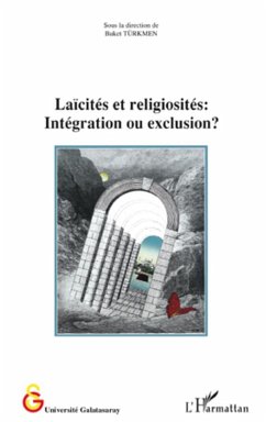 Laïcités et religiosités : Intégration ou exclusion ? - Turkmen, Buket