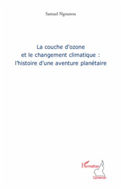 La couche d'ozone et le changement climatique : l'histoire d'une aventure planétaire - Ngounou, Samuel