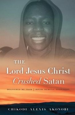 The Lord Jesus Christ Crushed Satan - Akonobi, Chikodi Alexis