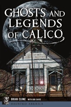 Ghosts and Legends of Calico - Clune, Brian