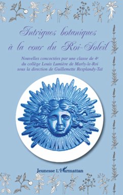 Intrigues botaniques à la cour du Roi-Soleil - Resplandy, Guillemette