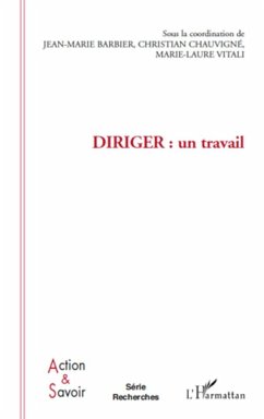 Diriger : un travail - Vitali, Marie-Laure; Barbier, Jean-Marie; Chauvigné, Christian