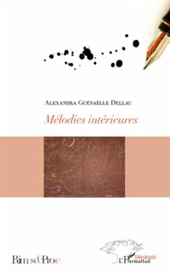 MELODIES INTERIEURES - Dellau, Alexandra Guénaèlle MELODIES INTERIEURES - Dellau, Alexandra Guénaèlle