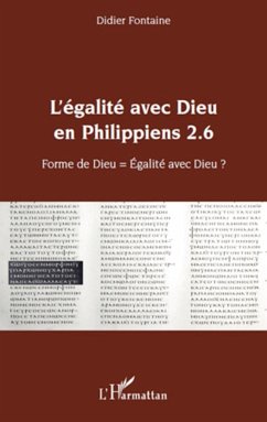 L'égalité avec Dieu en Philippiens 2.6 - Fontaine, Didier