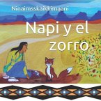 Napi y el zorro: Una historia tradicional de los pies negros contada por Ninaimsskaikkimaani