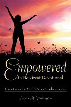 Empowered to Be Great Devotional - Washington, Angela M.