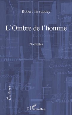 L'Ombre de l'homme - Tirvaudey, Robert