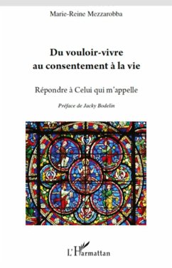 Du vouloir-vivre au consentement à la vie - Mezzarobba, Marie-Reine