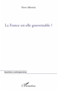La France est-elle gouvernable ? - Albertini, Pierre