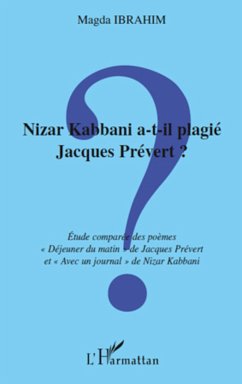 Nizar Kabbani a-t-il plagié Jacques Prévert ? - Ibrahim, Magda