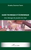 Guide technique et économique d'un élevage de poulets de chair