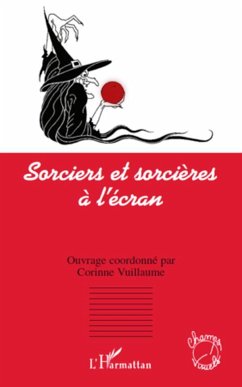 Sorciers et sorcières à l'écran - Vuillaume, Corinne