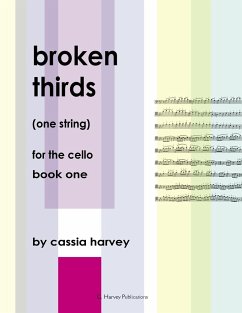 Broken Thirds (One String) for the Cello, Book One - Harvey, Cassia