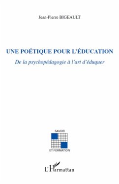 Une poétique pour l'éducation - Bigeault, Jean-Pierre