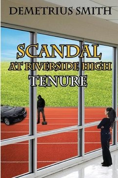 Scandal at Riverside High: Tenure - Smith, Demetrius R.