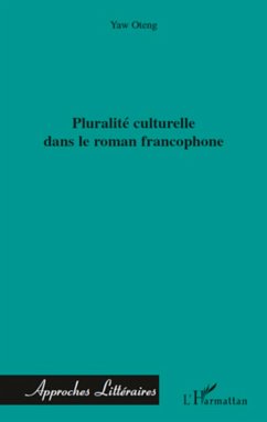 Pluralité culturelle dans le roman francophone - Oteng, Yaw