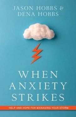 When Anxiety Strikes - Hobbs, Jason; Hobbs, Dena