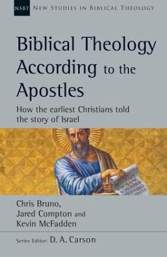 Biblical Theology According to the Apostles - Bruno, Chris; Compton, Jared; Mcfadden, Kevin