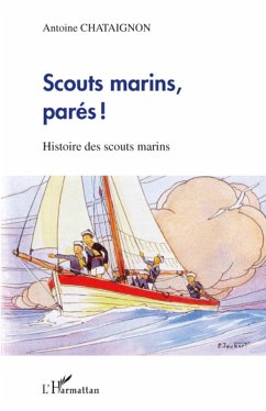 Scouts marins, parés ! - Chataignon, Antoine