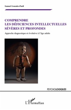 Comprendre les déficiences intellectuelles sévères et profondes - Gonzales-Puell, Samuel