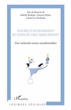 Figures d'attachement et soins du liens mère-enfant - Meyer, Vincent; Deshayes, Jean-Luc; Roskam, Isabelle