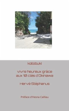 kotobuki: vivre heureux grâce aux 10 clés d'Okinawa - Stéphanus, Hervé