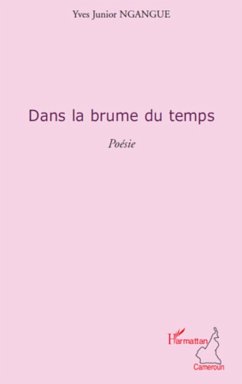 DANS LA BRUME DU TEMPS POESIE - Ngangue, Yves Junior