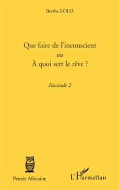 Que faire de l'inconscient ou a quoi sert le rêve ? - Lolo, Berthe