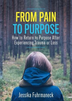 From Pain to Purpose - Fuhrmaneck, Jessika