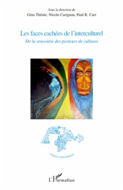 Les faces cachées de l'interculturel - Carr, Paul R.; Carignan, Nicole; Thesee, Gina