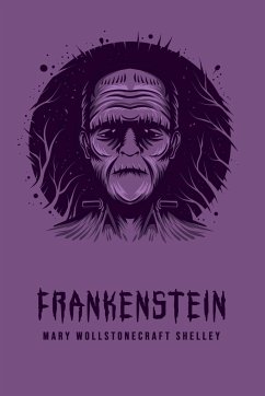 Frankenstein - Shelley, Mary Wollstonecraft