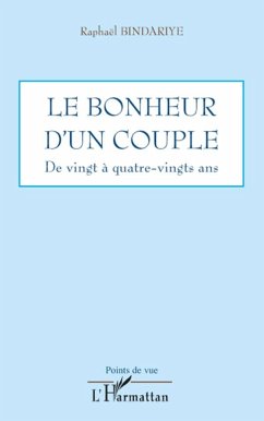 Le bonheur d'un couple de vingt à quatre-vingts ans - Bindariye, Raphaël