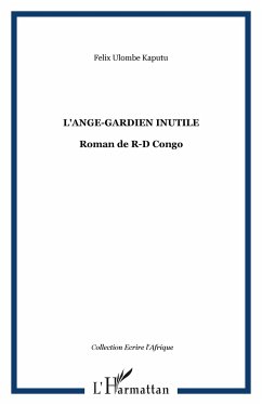 L'Ange-gardien inutile - Kaputu, Felix Ulombe