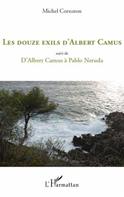 Les douze exils d'Albert Camus - Cornaton, Michel