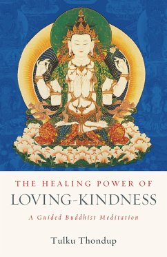 The Healing Power of Loving-Kindness - Thondup, Tulku