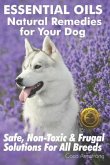 Essential Oils Natural Remedies for Your Dog: Safe, Non-Toxic & Frugal Solutions For All Breeds