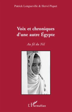 Voix et chroniques d'une autre Egypte - Piquet, Hervé; Longueville, Patrick