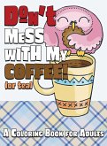 Don't Mess With My Coffee! (Or Tea)