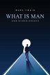 What Is Man? And Other Essays - Bild 1