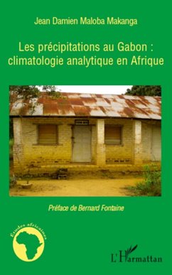 Les précipitations au Gabon : climatologie analytique en Afrique - Maloba Makanga, Jean Damien