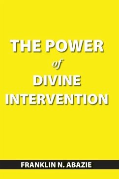 The Power of Divine Intervention - Abazie, Franklin N.