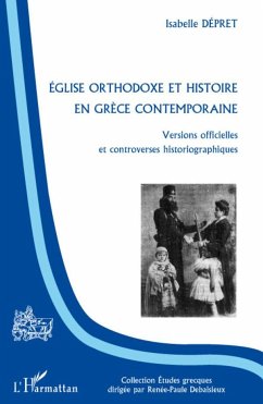 Eglise orthodoxe et histoire en Grèce contemporaine - Depret, Isabelle