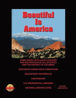 Beautiful Is America: Come Travel with Louis & Deloris and See Profiles of All 50 States and the District of Columbia - Kates, Louis