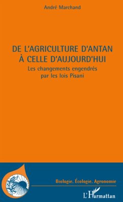 DE L'AGRICULTURE D'ANTAN A CELLE D'AUJOURD'HUI - Marchand, André