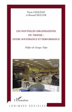 Les nouvelles organisations du travail: entre souffrance et performance - Chaudat, Pierre; Muller, Renaud