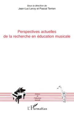 Perspectives actuelles de la recherche en éducation musicale - Terrien, Pascal; Leroy, Jean-Luc