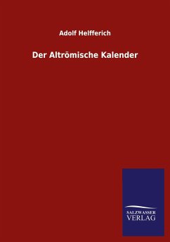 Der Altrömische Kalender - Helfferich, Adolf