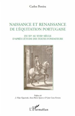 Naissance et renaissance de l'équitation portugaise - Pereira, Carlos Henriques