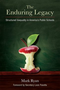 The Enduring Legacy: Structured Inequality in America's Public Schools - Ryan, Mark Edward