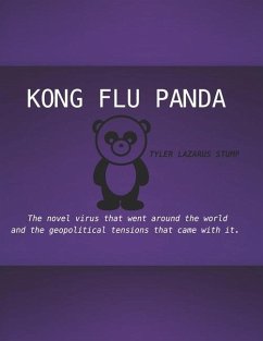 Kong Flu Panda: The novel virus that went around the world and the geopolitical tensions that came with it - Stump, Tyler Lazarus